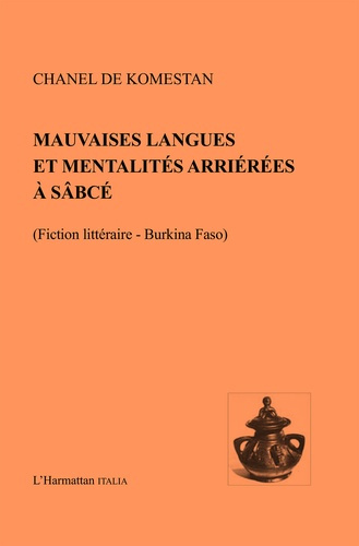Mauvaises langues et mentalités arriérées a sâbcé. (Fiction littéraire - Burkina Faso)