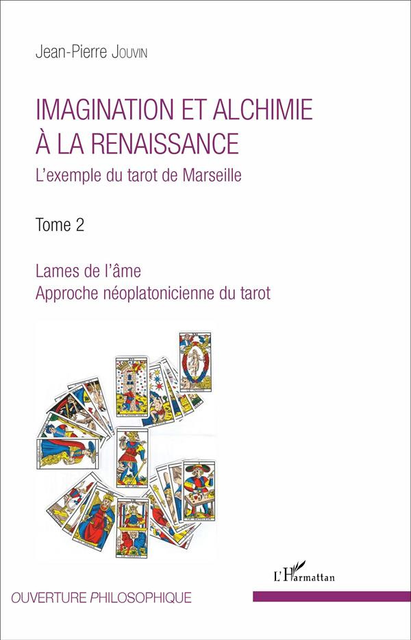 Imagination et alchimie à la Renaissance. L'exemple du tarot de Marseille Tome 2, Lames de l'âme, ap