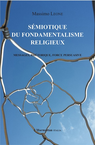 Sémiotique du fondamentalisme religieux. Messages, rhétorique, force persuasive