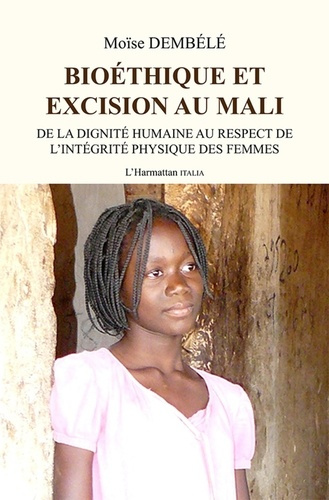 Bioéthique et excision au Mali. De la dignité humaine au respect de l'intégrité physique des femmes