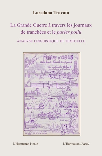 La Grande Guerre à travers les journaux de tranchées et le parler poilu. Analyse linguistique et tex
