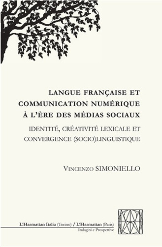 Langue française et communication numérique à l'ère des médias sociaux. Identité, créativité lexical