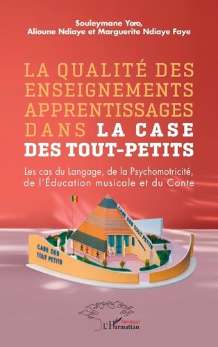 La qualité des enseignements apprentissages dans la case des tout-petits. Les cas du langage, de la