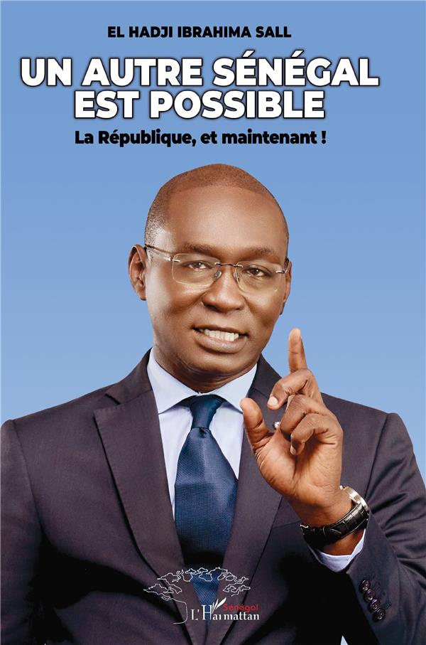 Un autre Sénégal est possible. La République, et maintenant !