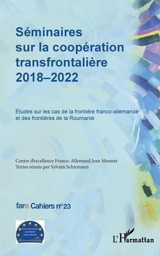 Séminaires sur la coopération transfrontalière 2018-2022. Études sur les cas de la frontière franco-