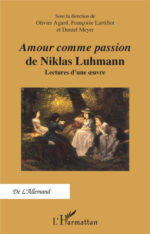 Amour comme passion de Niklas Luhmann. Lectures d'une oeuvre