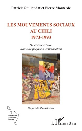 Les mouvements sociaux au Chili 1973-1993. Deuxième édition Nouvelle préface d’actualisation