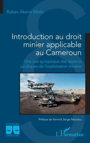 Introduction au droit minier applicable au Cameroun. Une vue synoptique des aspects juridiques de l’