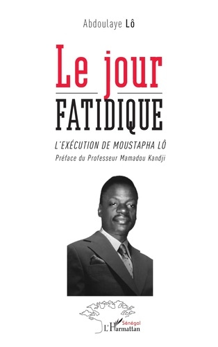 Le jour fatidique. L'exécution de Moustapha Lô