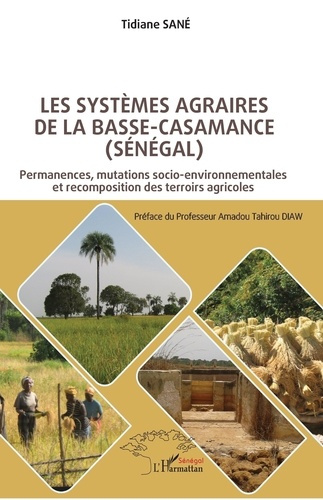 Les systèmes agraires de Basse-Casamance (Sénégal). Permanences, mutations socio-environnementales e