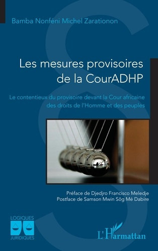 Les mesures provisoires de la CourADHP. Le contentieux du provisoire devant la Cour Africaine des dr
