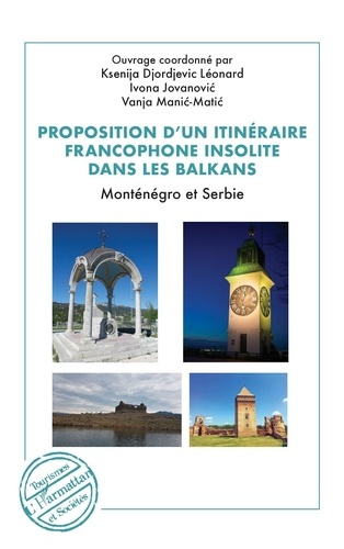 Proposition d’un itinéraire francophone insolite dans les Balkans. Monténégro et Serbie