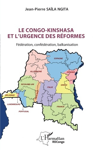 Le Congo-Kinshasa et l’urgence des réformes. Fédération, confédération, balkanisation