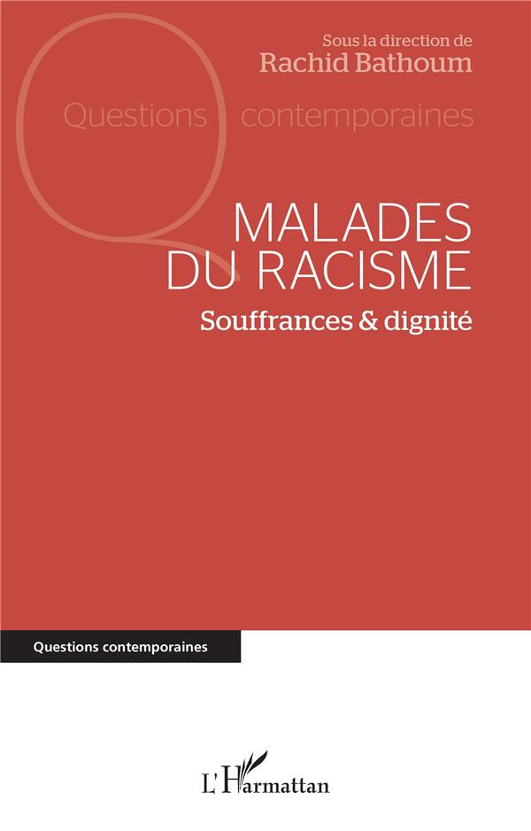 Malades du racisme. Souffrances & dignité