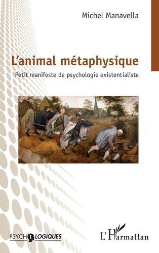 L’animal métaphysique. Petit manifeste de psychologie existentialiste