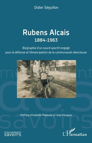 Rubens Alcais 1884-1963. Biographie d’un sourd sportif engagé pour la défense et l’émancipation de l