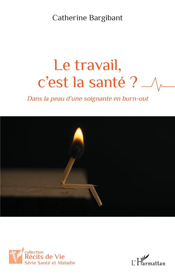 Le travail, c’est la santé ?. Dans la peau d’une soignante en burn-out
