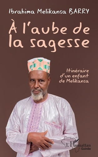 A l’aube de la sagesse. Itinéraire d’un enfant de Melikansa