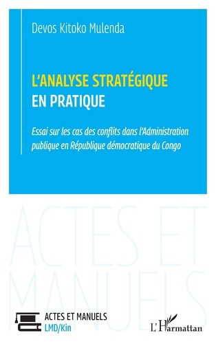 L’analyse stratégique en pratique. Essai sur les cas des conflits dans l’Administration publique en