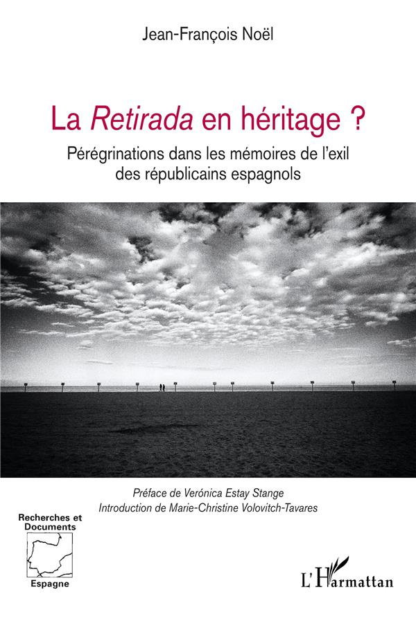 La Retirada en héritage ? Pérégrinations dans les mémoires de l’exil des républicains espagnols