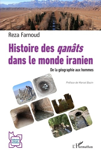 Histoire des qanâts dans le monde iranien. De la géographie aux hommes