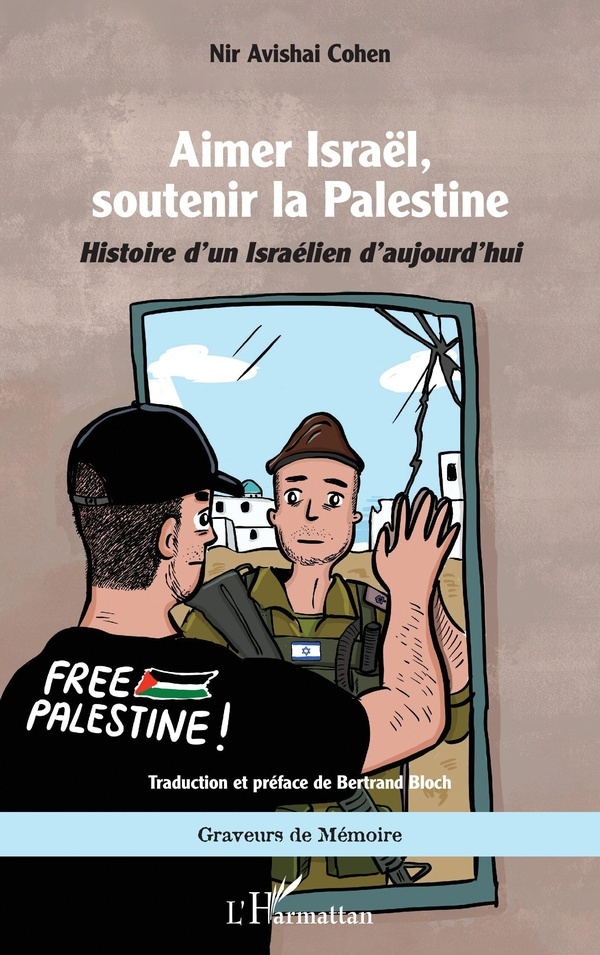 Aimer Israël, soutenir la Palestine. Histoire d’un Israélien d’aujourd’hui