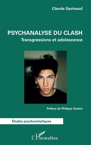 Psychanalyse du clash. Transgressions et adolescence