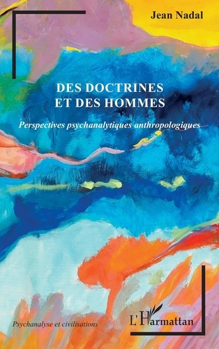 Des doctrines et des hommes. Perspectives psychanalytiques anthropologiques