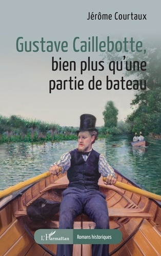Gustave Caillebotte, bien plus qu’une partie de bâteau