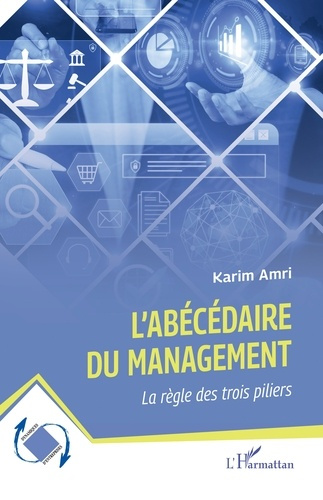 L’abécédaire du management. La règle des trois piliers
