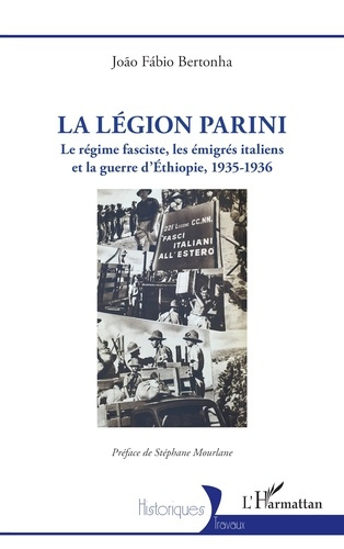 La Légion Parini. Le régime fasciste, les émigrés italiens et la guerre d’Ethiopie, 1935-1936