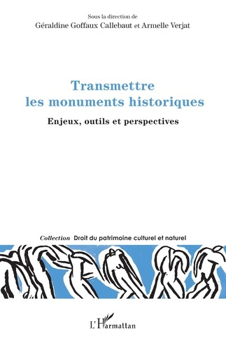 Transmettre les monuments historiques. Enjeux, outils et perspectives