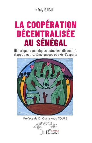 La coopération décentralisée au Sénégal. Historique, dynamiques actuelles, dispositifs d’appui, outi