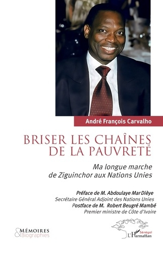 Briser les chaînes de la pauvreté. Ma longue marche de Ziguinchor aux Nations Unies
