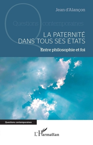 La paternité dans tous ses états. Entre philosophie et foi