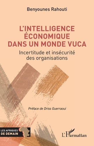 L'intelligence économique dans un monde VUCA. Incertitude et insécurité des organisations