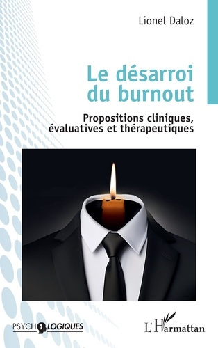 Le désarroi du burnout. Propositions cliniques, évaluatives et thérapeutiques