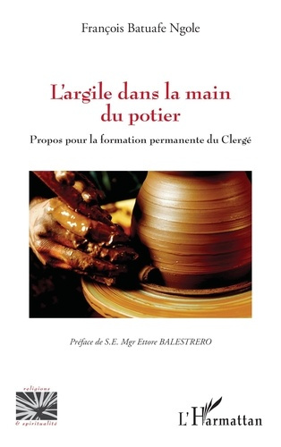 L’argile dans la main du potier. Propos pour la formation permanente du Clergé