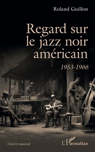 Regard sur le jazz noir américain. 1953-1966