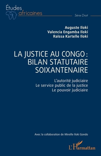 La justice au Congo : bilan statutaire soixantenaire. L’autorité judiciaire. Le service public de la