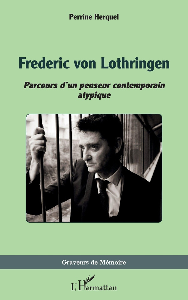 Frederic von Lothringen. Parcours d'un penseur contemporain atypique