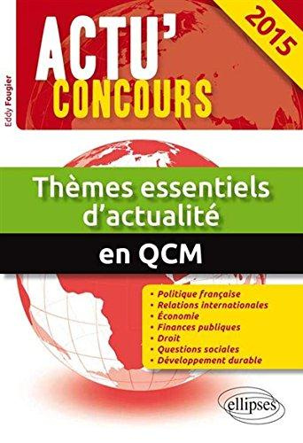 Thèmes essentiels d'actualités en QCM. Edition 2015