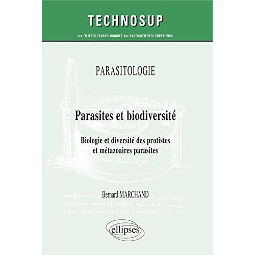 Parasites et biodiversité. Biologie et diversité des protistes et métazoaires parasites