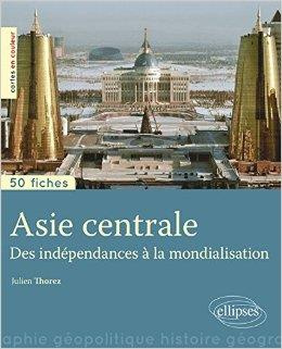 Asie centrale. Des indépendances à la mondialisation