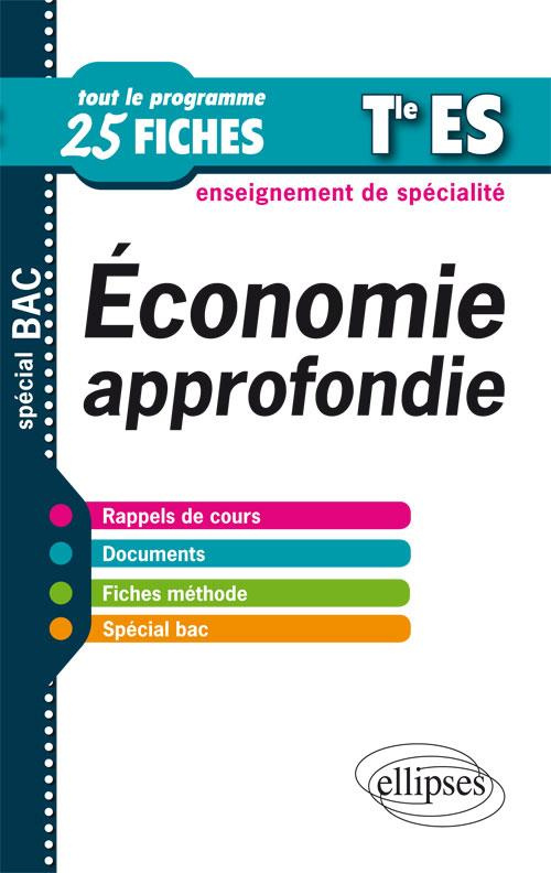 Economie approfondie. Terminale ES enseignement de spécialité