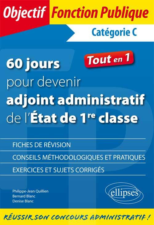 60 jours pour devenir adjoint administratif de l'Etat de 1re classe. Catégorie C