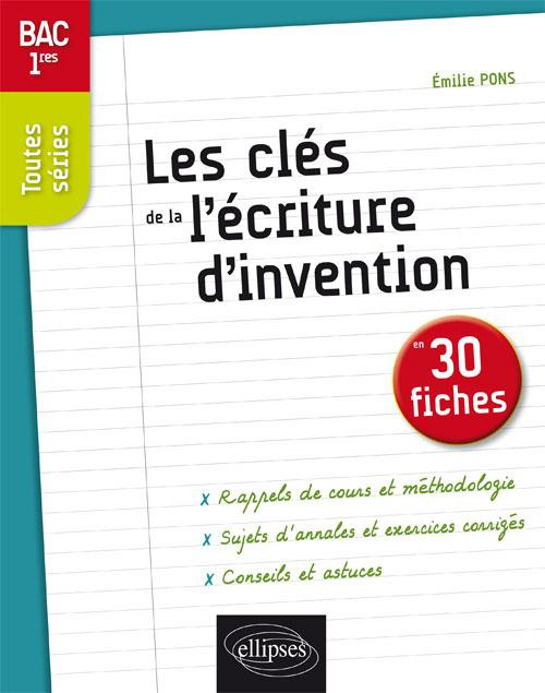 Les clés de l'écriture d'invention en 30 fiches