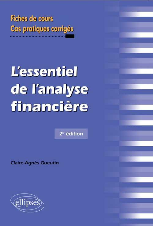 L'essentiel de l'analyse financière. Fiches de cours et cas pratiques corrigés, 2e édition