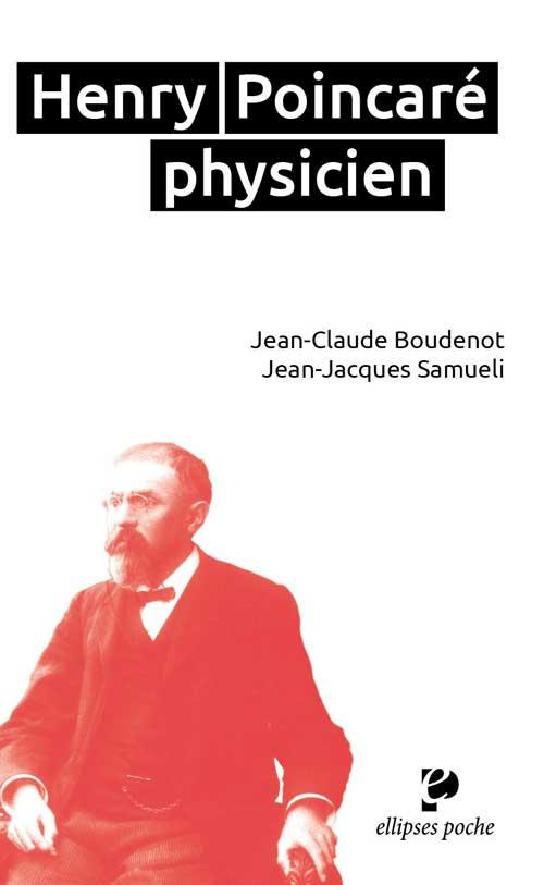 Henri Poincaré physicien (1854-1912)