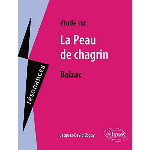 Etude sur La Peau de chagrin, Honoré de Balzac